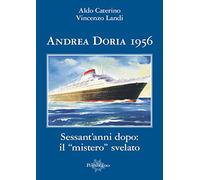 Andrea Doria 1956. Sessant'anni dopo: il «mistero» svelato
