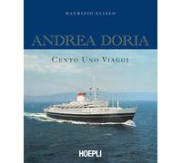 Andrea Doria. Cento uno viaggi - [Casa Editrice Libraria Ulrico Hoepli]