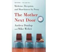 The Mother Next Door: Medicine, Deception, and Munchausen by Proxy