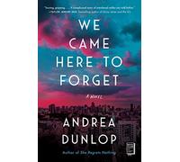 Andrea Dunlop We Came Here to Forget (Tascabile)