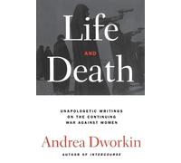 Andrea Dworkin Life and Death (Tascabile)