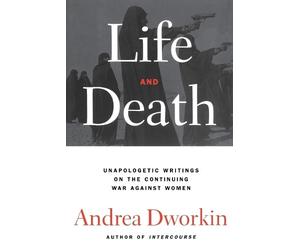 Andrea Dworkin Life and Death (Tascabile)
