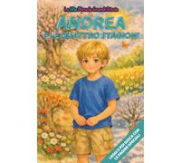 Andrea e le quattro stagioni: Libro illustrato con protagonista Andrea, per bambini 3-6 anni, personalizzabile, con alla fine giochi e attività: ... inglese, trova le parole, collega le figure