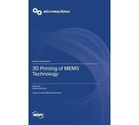 Andrea Ehrmann Ehrmann Andrea 3D Printing of MEMS Technology (Copertina rigida)