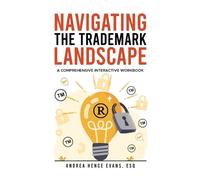 Andrea Evans Navigating the Trademark Landscape (Tascabile)