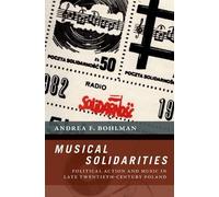 Andrea F. Bohlman Musical Solidarities (Tascabile)