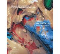 Andrea Facco. Elogio della pittura. Ediz. italiana e inglese