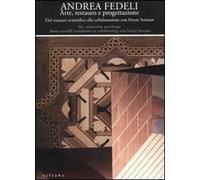 Andrea Fedeli. Arte, restauro e progettazione. Dal restauro scientifico alla collaborazione con Ettore Sottsass. Catalogo della mostra. Ediz. italiana e inglese