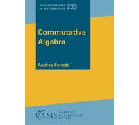Andrea Ferretti Commutative Algebra (Tascabile) Graduate Studies in Mathematics