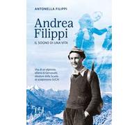 Andrea Filippi. Il sogno di una vita