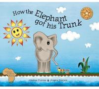 Andrea Florens How the elephant got his trunk (Tascabile)
