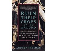 Andrea Freeman Ruin Their Crops on the Ground (Tascabile)