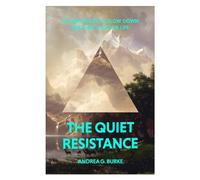 Andrea G. Burke The Quiet Resistance (Tascabile)