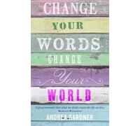 Andrea Gardner Change Your Words, Change Your World (Tascabile)