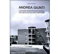 Andrea Giunti. La nuova architettura sociale. Ediz. italiana e inglese