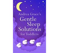 Andrea Grace Andrea Grace's Gentle Sleep Solutions for Toddlers (Tascabile)