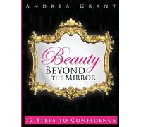 Andrea Grant Beauty Beyond the Mirror (Tascabile) Beauty Beyond the Mirror