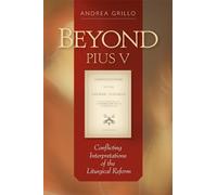Andrea Grillo Beyond Pius V (Tascabile)