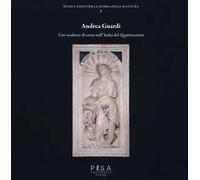 Andrea Guardi. Uno scultore di costa nell'Italia del Quattrocento. Ediz. illustrata