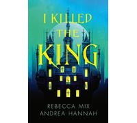 Andrea Hannah Rebecca Mix I Killed the King (Copertina rigida)