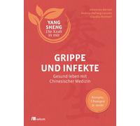 Andrea Hellwig- Grippe und Infekte (Yang Sheng 4): Gesund leben mit (Tascabile)