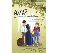 Andrea Hendrich WIR sind die Kinder Ein Kinderfachbuch über (Copertina rigida)