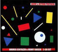 Centazzo, Andrea & Henry Kaiser Above & Beyond Protocol (CD)
