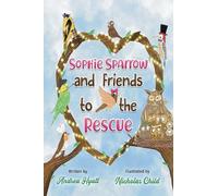Andrea Hyatt Sophie Sparrow and Friends to the Rescue (Tascabile)