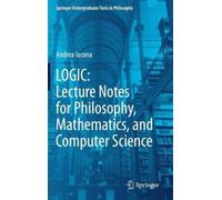 Andrea Iacona LOGIC: Lecture Notes for Philosophy, Mathematic (Copertina rigida)