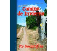 Andrea Ilchmann Camino de Invierno für Bauchfüßler: Pilgerführer (Tascabile)