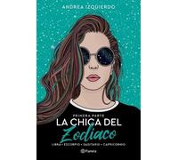 Andrea Izquierdo La Chica del Zodiaco. Primera Parte (Tascabile)