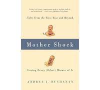 Andrea J. Bucha Mother Shock: Tales from the First Year and Beyond - (Tascabile)