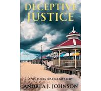 Andrea J Johnson Deceptive Justice (Tascabile) Victoria Justice Mystery
