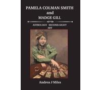 Andrea J Miles Pamela Colman Smith and Madge Gill (Tascabile)