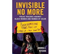 Andrea J. Ritchie Invisible No More (Tascabile)