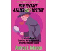 Andrea Johnson How to Craft a Killer Cozy Mystery (Tascabile)