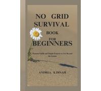 Andrea K Dinah No Grid Survival Book for Beginners (Tascabile)