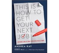 Andrea Kay This Is How to Get Your Next Job: An Anside Look at What (Tascabile)