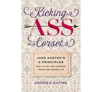 Andrea Kayne Kicking Ass in a Corset (Tascabile)
