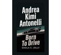 Andrea Kimi Antonelli: Born to Drive