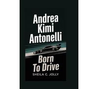 Andrea Kimi Antonelli: Born to Drive