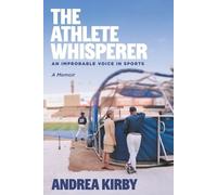 Andrea Kirby The Athlete Whisperer (Tascabile)