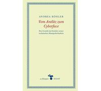 Andrea Köhler A Vom Antlitz zum Cyberface: Das Gesicht im Zei (Copertina rigida)