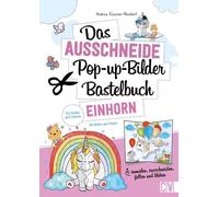 Andrea Küssner- Das Ausschneide-Pop-up-Bilder-Bastelbuch Einhorn - 3 (Tascabile)
