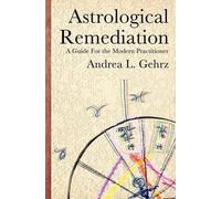 Andrea L Gehrz Astrological Remediation (Tascabile)