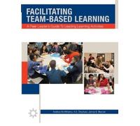 Andrea L McWilliams A E Dreyfuss James E Facilitating Team-Based Le (Tascabile)