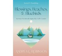 Andrea L Robinson Blessings, Beaches, & Bluebirds (Tascabile)