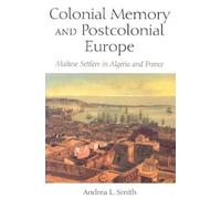 Andrea L. Smith Colonial Memory and Postcolonial Europe (Tascabile)