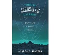 Andrea L. Stanton This Is Jerusalem Calling (Tascabile)