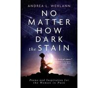 Andrea L Wehlann No Matter How Dark the Stain (Tascabile)